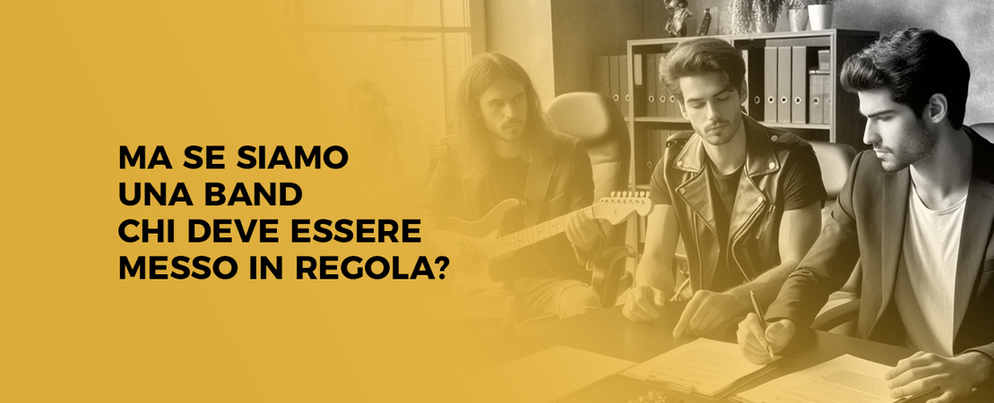 Ma se siamo una band chi deve essere messo in regola? Ma se siamo una band chi deve essere messo in regola?