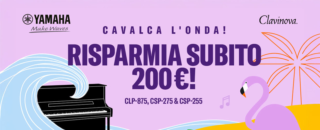 Risparmia Subito € 200 sui Pianoforti Digitali Yamaha Clavinova Risparmia Subito € 200 sui Pianoforti Digitali Yamaha Clavinova