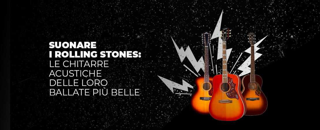 Suonare i Rolling Stones: le Chitarre Acustiche delle Loro Ballate pi� Belle