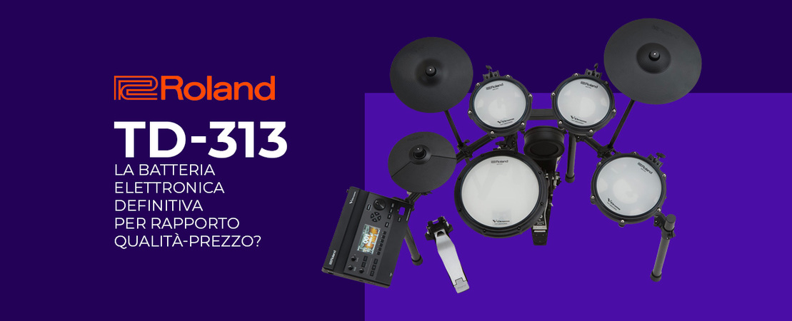 Roland TD-313: la Batteria Elettronica Definitiva per Rapporto Qualità-Prezzo? Roland TD-313: la Batteria Elettronica Definitiva per Rapporto Qualità-Prezzo?
