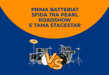 Prima Batteria? Sfida tra Pearl Roadshow e Tama StageStar