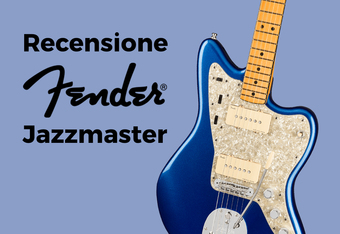 Fender Jazzmaster: caratteristiche, opinioni e prezzo 
