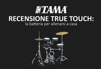 Tama True Touch: Caratteristiche e Prezzo�