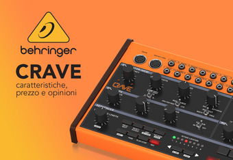 Behringer Crave: Caratteristiche, Prezzo e Opinioni