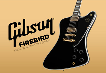 Gibson Firebird: Storia, Caratteristiche e Prezzo�