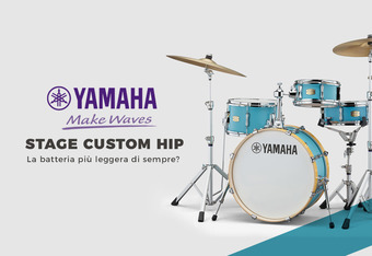 Yamaha Stage Custom Hip: La Batteria pi� Leggera di Sempre?�