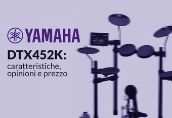 Yamaha DTX452K: Caratteristiche, Opinioni e Prezzo�