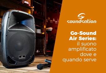 Soundsation Go-Sound Air Series: Il Suono Amplificato Dove e Quando Serve