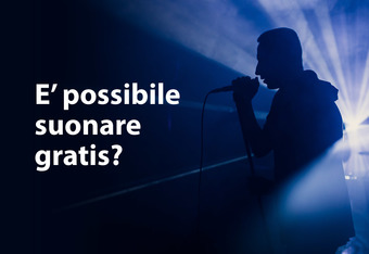 E' possibile suonare gratis? Guida per Musicisti
