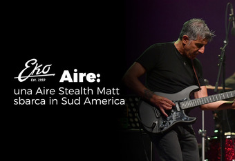Eko Guitars Aire: Una Aire Stealth Matt sbarca in Sud America
