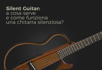 Silent Guitar: a Cosa Serve e Come Funziona una Chitarra Silenziosa?