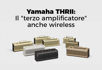 Yamaha THRII: Il terzo amplificatore anche wireless