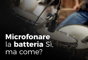 Microfonare la Batteria S�, ma Come? 