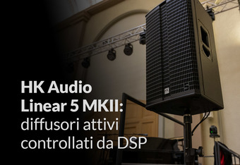 HK Audio Linear 5 MKII: Diffusori attivi controllati da DSP 