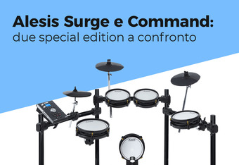Alesis Surge e Command: Due Special Edition a Confronto