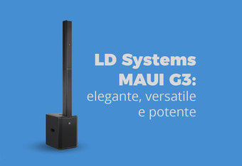 LD Systems MAUI G3: Elegante, Versatile e Potente 