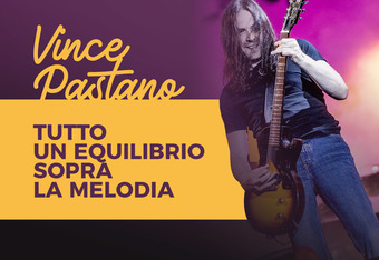 Vince Pastano: Tutto un Equilibrio sopra la Melodia