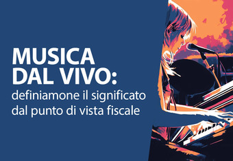 Musica dal Vivo: Definiamone il Significato dal Punto di Vista Fiscale 