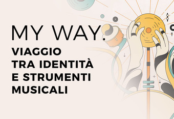 My Way: Viaggio tra Identit� e Strumenti Musicali