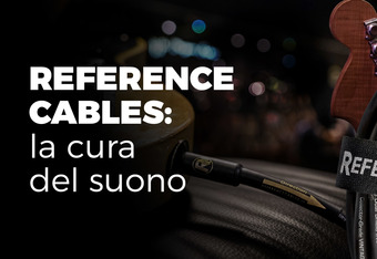 Reference Cables: la Cura del Suono