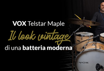 VOX Telstar Maple: il Look Vintage di una Batteria Moderna 