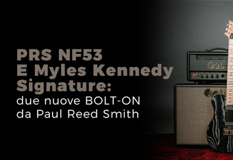 PRS NF53 e Myles Kennedy Signature: Due Nuove Bolt-on da Paul Reed Smith