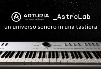 Arturia Astrolab: Un Universo Sonoro in una Tastiera