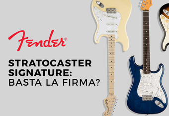 Fender Stratocaster Signature: Basta la Firma?