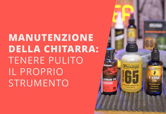 Manutenzione della Chitarra: Tenere Pulito il Proprio Strumento