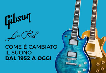 Gibson Les Paul: Come &egrave; Cambiato il Suono dal 1952 a Oggi