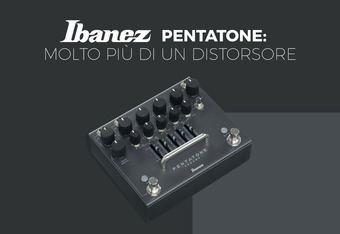 Ibanez Pentatone: Molto di Pi� di un Distorsore 