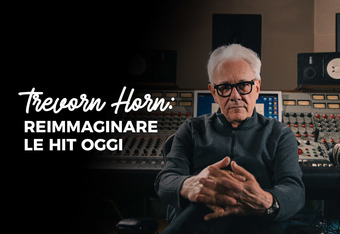 Trevorn Horn: Reimmaginare le Hit Oggi