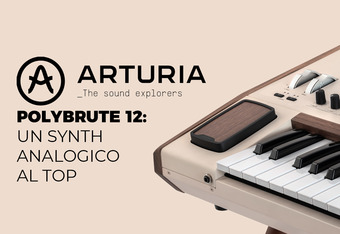 Arturia Polybrute 12: un Synth Analogico al Top