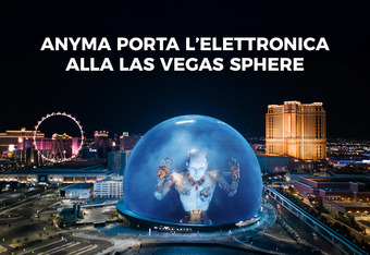Anyma porta l'Elettronica alla Las Vegas Sphere