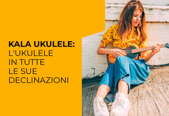 Kala ukulele: L'ukulele in tutte le sue declinazioni