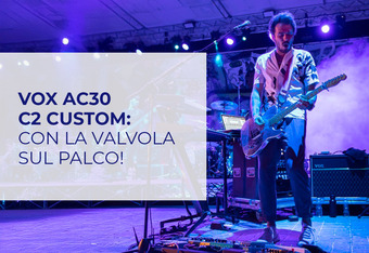 VOX AC30 C2 Custom: Con la valvola sul palco!