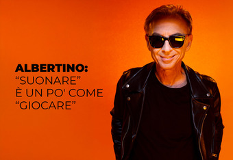 Albertino: Suonare � un po' come Giocare