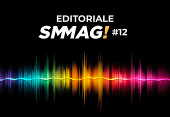 Editoriale SMMAG! 12 di Piero Chianura